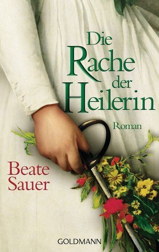 Die rache der heilerin - die, roman